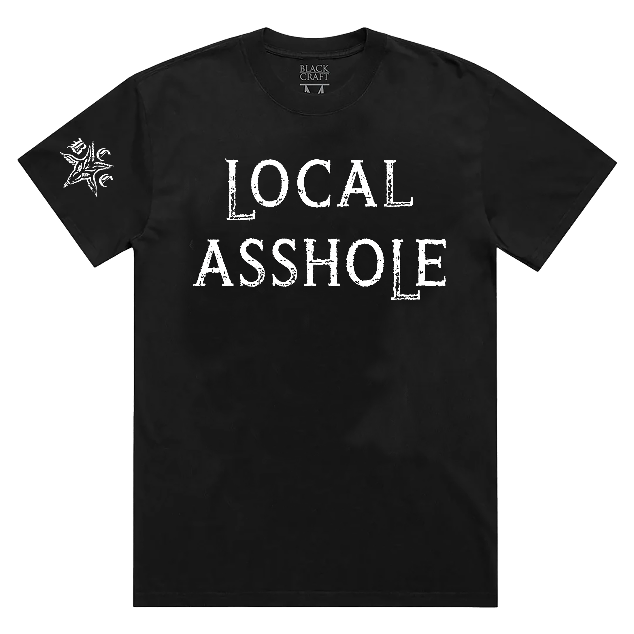 BLACKCRAFT Store - Local Asshole T-Shirt – Blackcraft