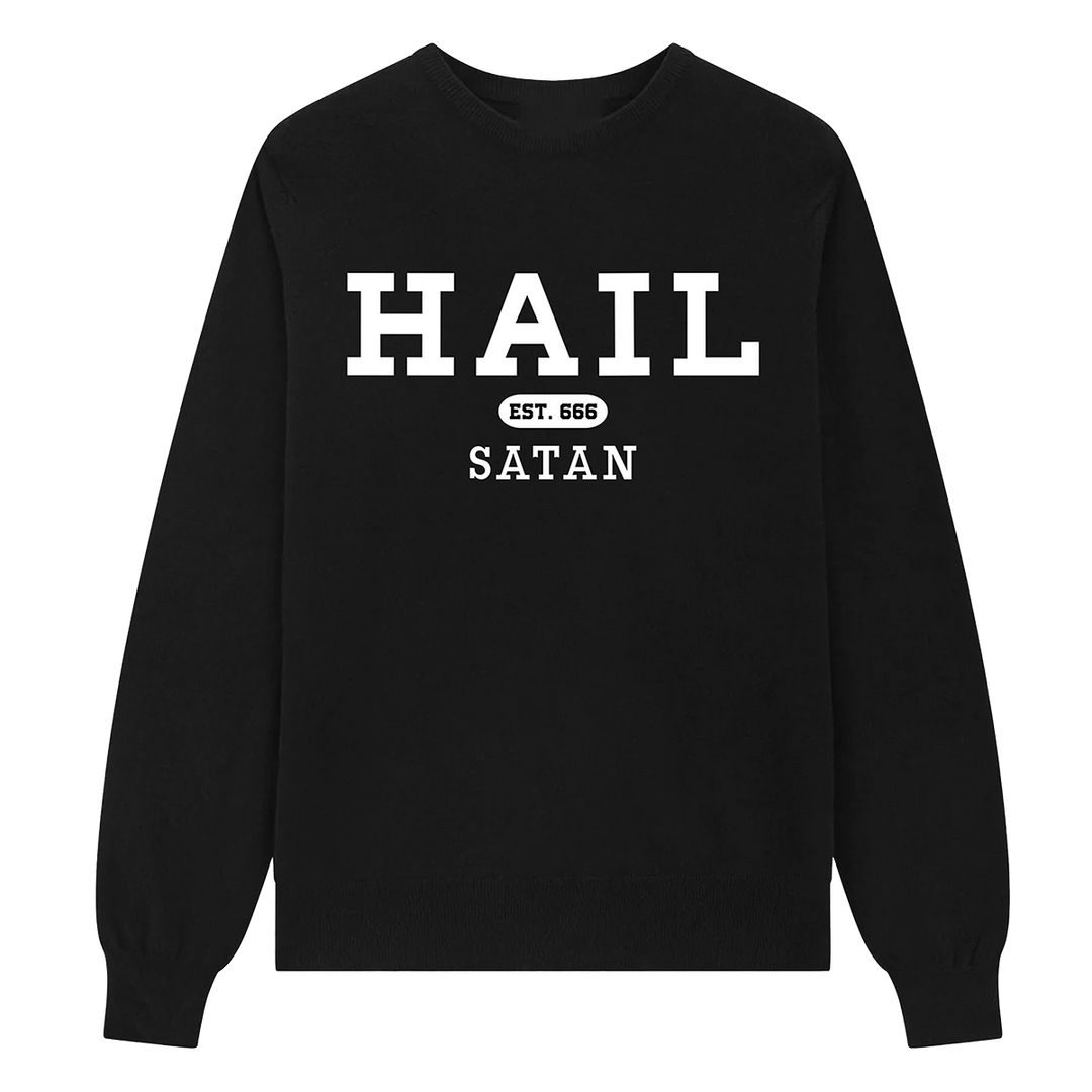 A black crewneck sweatshirt with Hail Satan across the front in collegiate font.